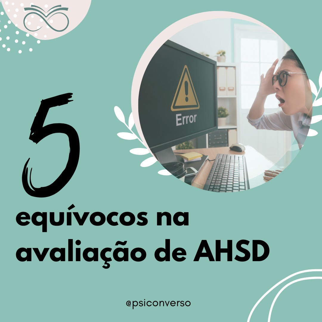 Avaliação: 5 Equívocos na Avaliação de AHSD | Supereficiente Mental